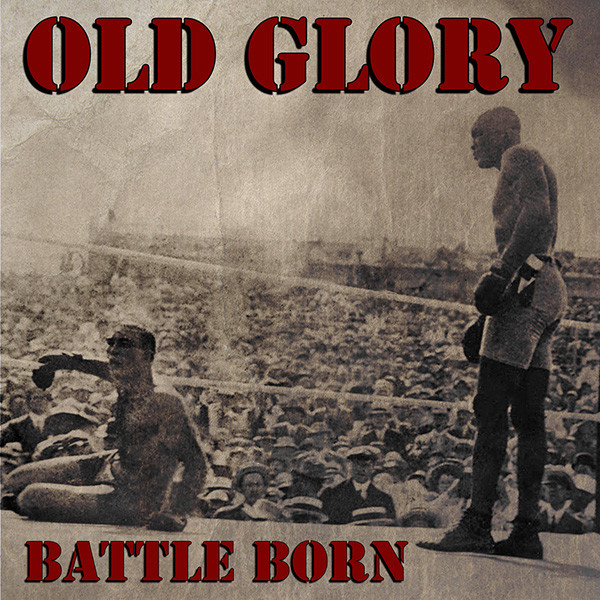 Old Glory "Battle Born" Ep